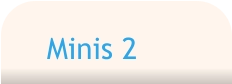 Minis 2