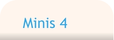 Minis 4