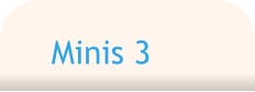 Minis 3