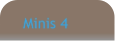 Minis 4